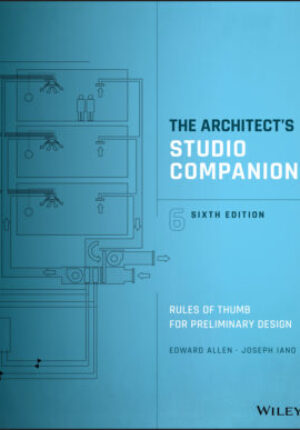The architect's studio companion: rules of thumb for preliminary design, sixth edition Ebook